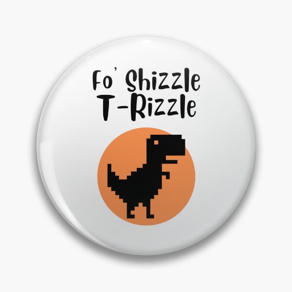 Item preview, Fo' Shizzle T-Rizzle T-Rex designed and sold by monrigdesigns.