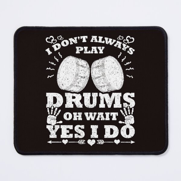Item preview, I Don't Always Play Drums Oh Wait Yes I Do Funny Drummer designed and sold by MagicSD Designs.
