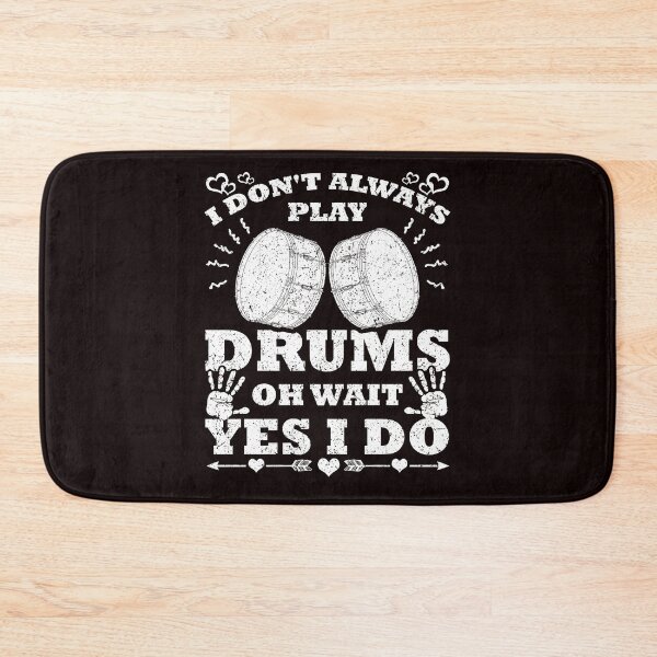 Item preview, I Don't Always Play Drums Oh Wait Yes I Do Funny Drummer designed and sold by MagicSD Designs.