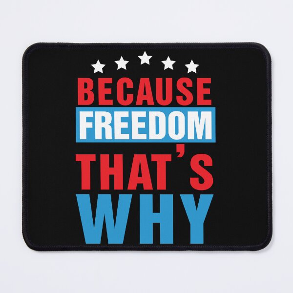 Item preview, BECAUSE FREEDOM THAT'S WHY US Flag Funny 4th of July Day Independence America designed and sold by JennieDreher.
