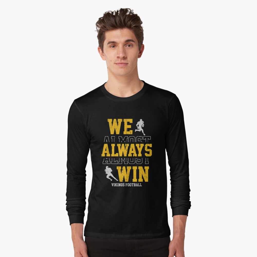 NamasteMFG We Almost Always Almost Win - Funny Minnesota Vikings Football Tee - Short-Sleeve Unisex T-Shirt