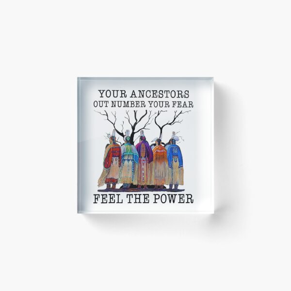 Item preview, Your Ancestors Out Number Your Fear Native American Ladies designed and sold by ConierMinert.