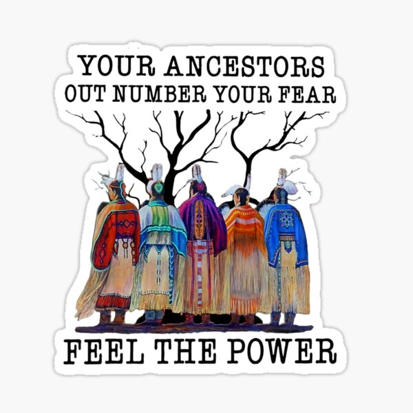 Item preview, Your Ancestors Out Number Your Fear Native American Ladies designed and sold by ConierMinert.