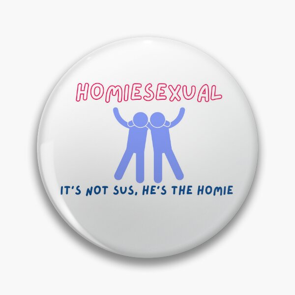Item preview, homiesexual | its not sus hes the homie essential t shirt | sticker designed and sold by sugarcube1999.