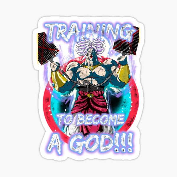 Broly Gym Sticker (Training To Become A God!!!) Sticker