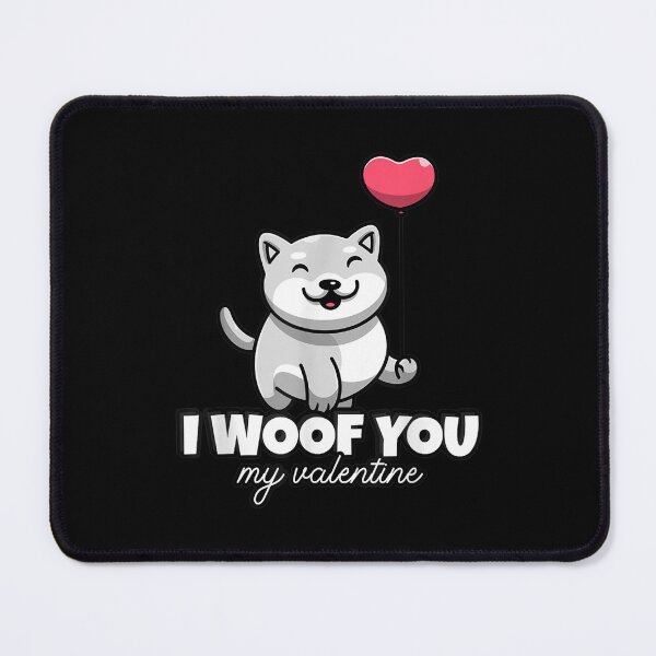 Item preview, Cute Valentines Day I Woof You My Valentine Dog  designed and sold by jennifera11.