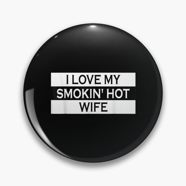 Item preview, I Love My Smokin' Hot Wife Lovely Valentine Gift Girlfriend  designed and sold by bessiey23.