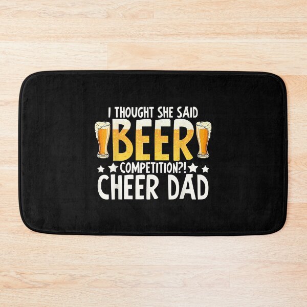 Item preview, I Thought She Said Beer Competition Cheer Dad  designed and sold by jennifera11.
