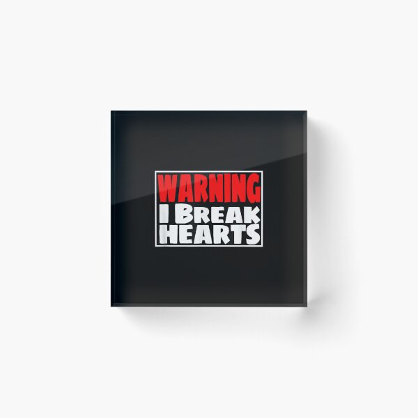 Item preview, Heartbreaker Funny Warning I Break Hearts  designed and sold by bessiey23.