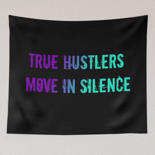 Item preview, True Hustlers Move In Silence designed and sold by Organized Chaos Designs.