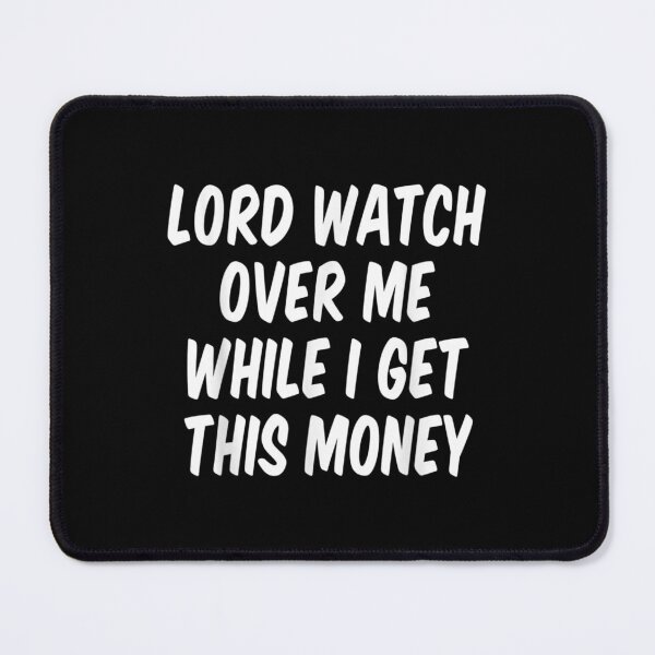 Item preview, Lord Watch Over Me While I Get This Money  designed and sold by cysandy.