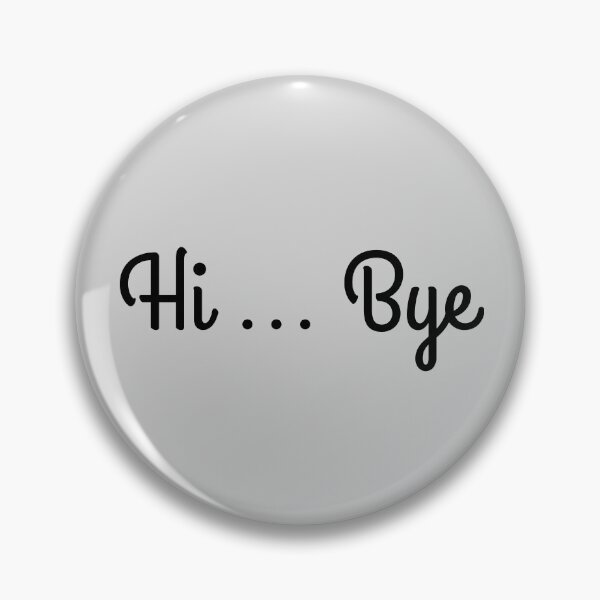 Item preview, hi ellipsis bye designed and sold by Endeavour-Tees.