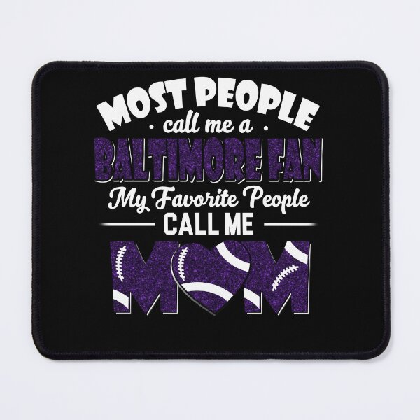 Item preview, Most People Call Me A Ravens Fan My Favorite People Call Me Mom designed and sold by TheBabySitters.