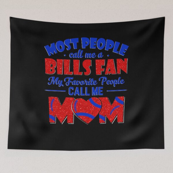 Item preview, Most People Call Me A Bills Fan My Favorite People Call Me Mom designed and sold by TheBabySitters.