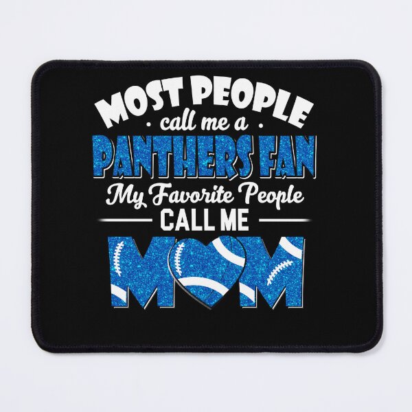 Item preview, Most People Call Me A Panthers Fan My Favorite People Call Me Mom designed and sold by TheBabySitters.