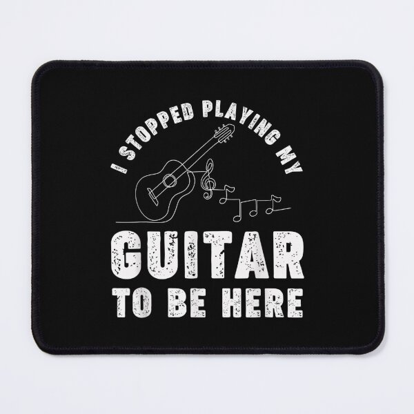 Item preview, I Stopped Playing My Guitar To Be Here Guitars Gifts designed and sold by jennifera11.