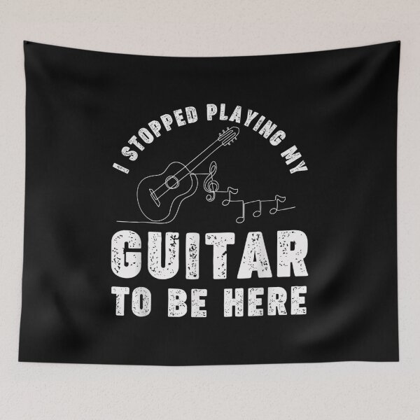 Item preview, I Stopped Playing My Guitar To Be Here Guitars Gifts  designed and sold by jennifera11.