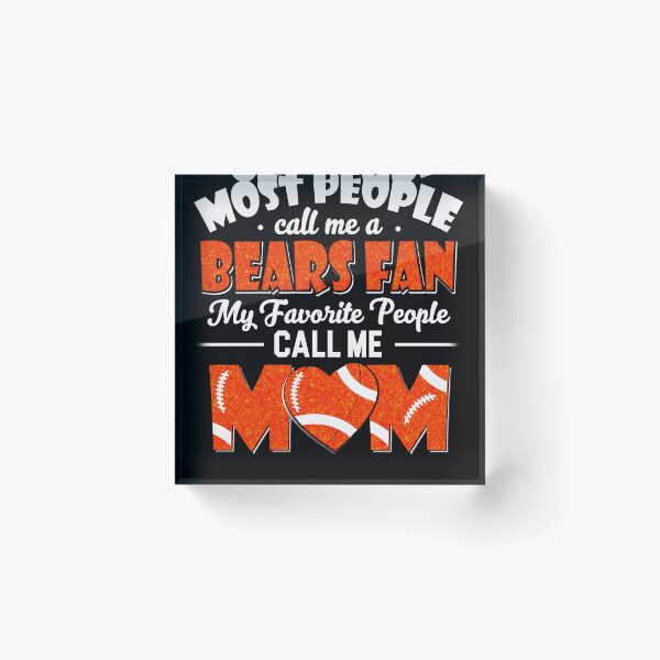 Item preview, Most People Call Me A Bears Fan My Favorite People Call Me Mom designed and sold by TheBabySitters.