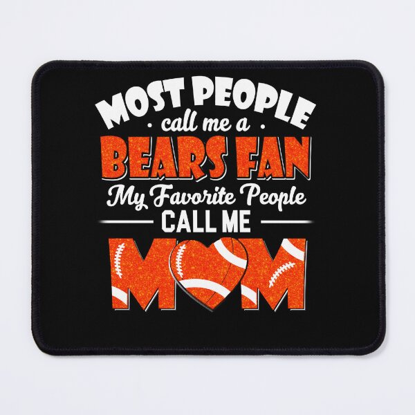 Item preview, Most People Call Me A Bears Fan My Favorite People Call Me Mom designed and sold by TheBabySitters.