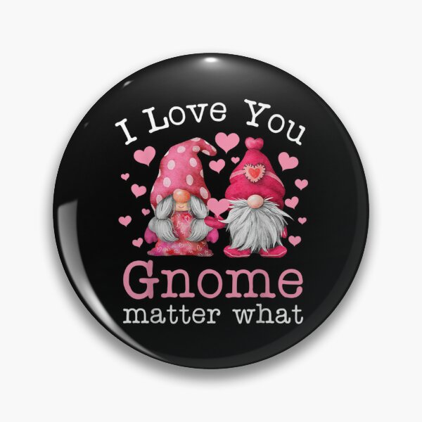 Item preview, I Love You Gnome Matter Wha Couples Valentine's Day  designed and sold by bessiey23.
