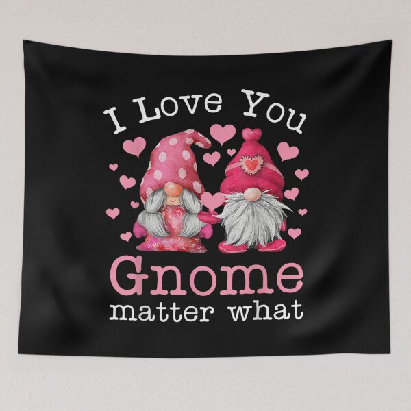Item preview, I Love You Gnome Matter Wha Couples Valentine's Day  designed and sold by bessiey23.