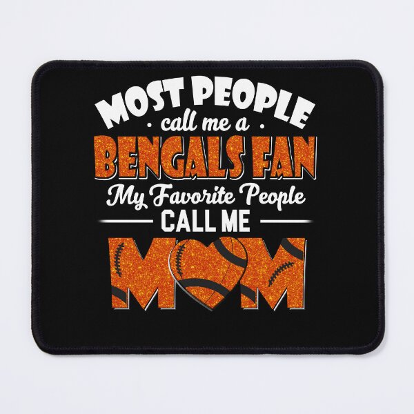 Item preview, Most People Call Me A Bengals Fan My Favorite People Call Me Mom designed and sold by TheBabySitters.
