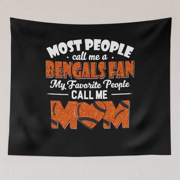 Item preview, Most People Call Me A Bengals Fan My Favorite People Call Me Mom designed and sold by TheBabySitters.