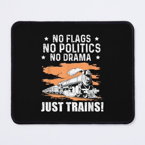Item preview, No Flags No Politics No Drama Just Trains Model Railroad designed and sold by bessiey23.