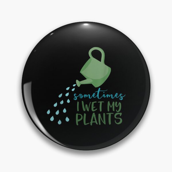 Item preview, Sometimes I Wet My Plants Funny Gardening  designed and sold by jennifera11.