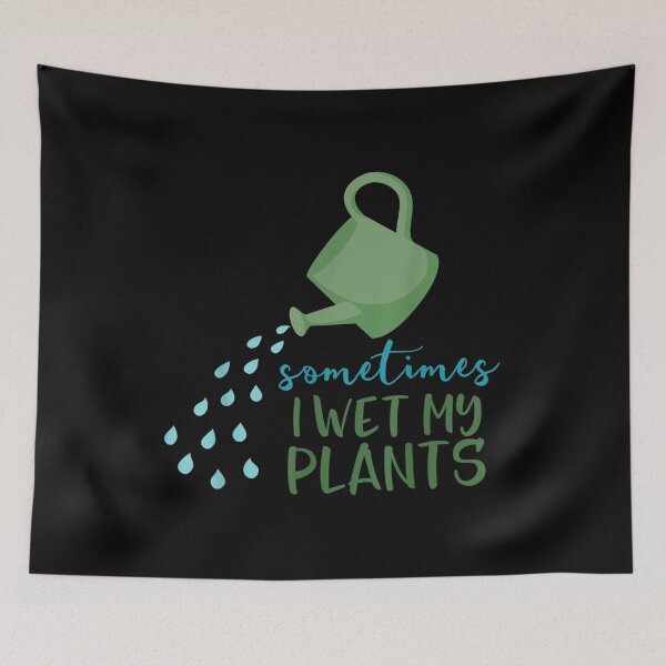 Item preview, Sometimes I Wet My Plants Funny Gardening  designed and sold by jennifera11.