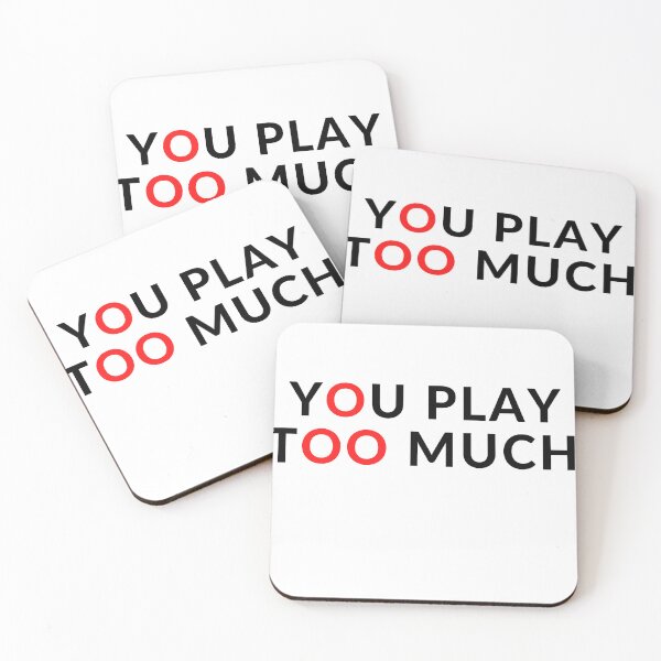 Item preview, YOU PLAY TOO MUCH designed and sold by RobbiesMusic.
