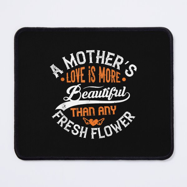 Item preview, A Mother's Love Is More Beautiful Than Any Fresh Flower designed and sold by bessiey23.