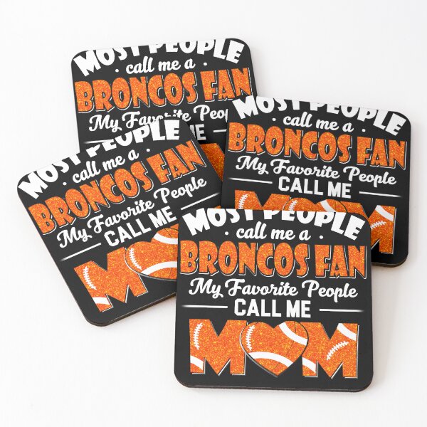 Item preview, Most People Call Me A Broncos Fan My Favorite People Call Me Mom designed and sold by TheBabySitters.