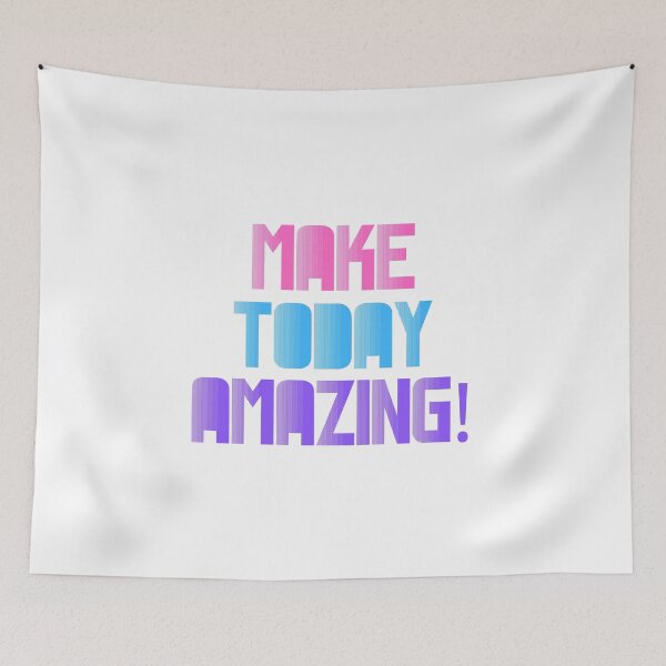 Item preview, Make Today Amazing! designed and sold by JanesCreations.