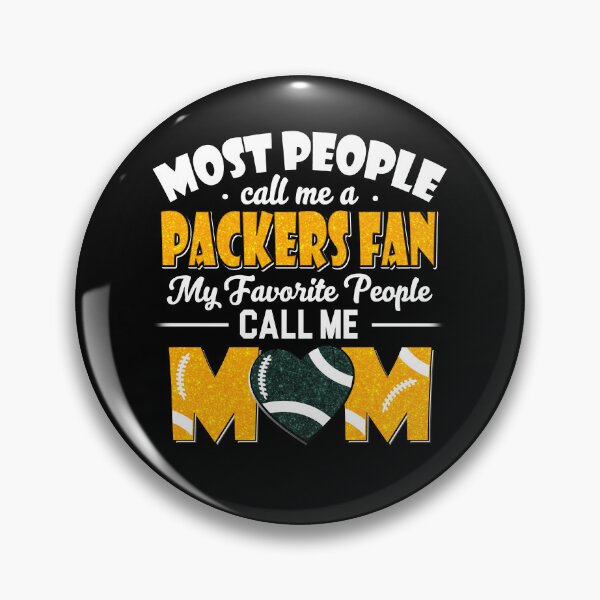 Item preview, Most People Call Me A Packers Fan My Favorite People Call Me Mom designed and sold by TheBabySitters.