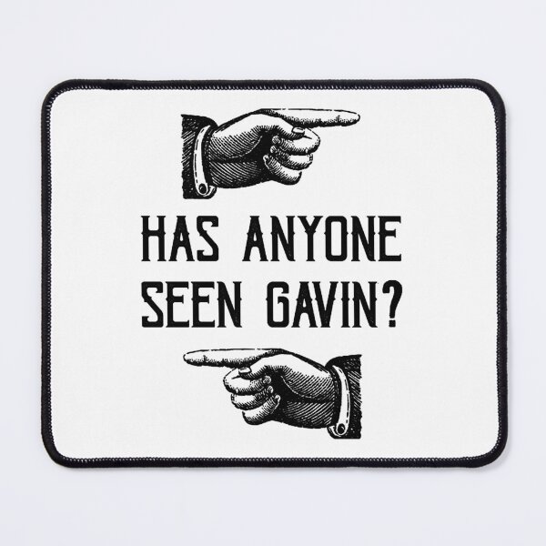 Item preview, Has Anyone Seen Gavin? designed and sold by Existence817.