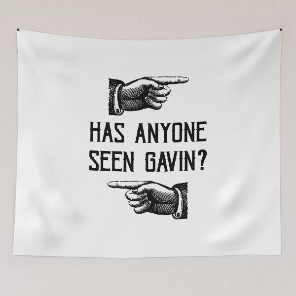 Item preview, Has Anyone Seen Gavin?  designed and sold by Existence817.