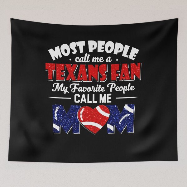 Item preview, Most People Call Me A Texans  Fan My Favorite People Call Me Mom designed and sold by TheBabySitters.