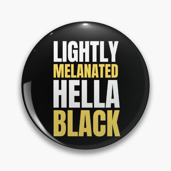 Item preview, Lightly Melanated Hella Black | Black History Month | Black Girl Magic designed and sold by chetan786.