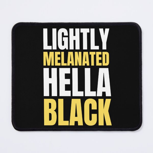 Item preview, Lightly Melanated Hella Black | Black History Month | Black Girl Magic designed and sold by chetan786.