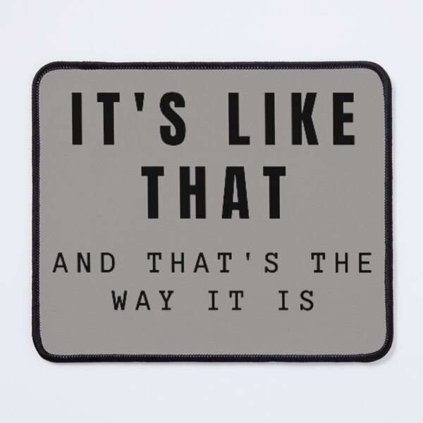 Item preview, It's Like That And That's The Way It Is, designed and sold by jmed70.