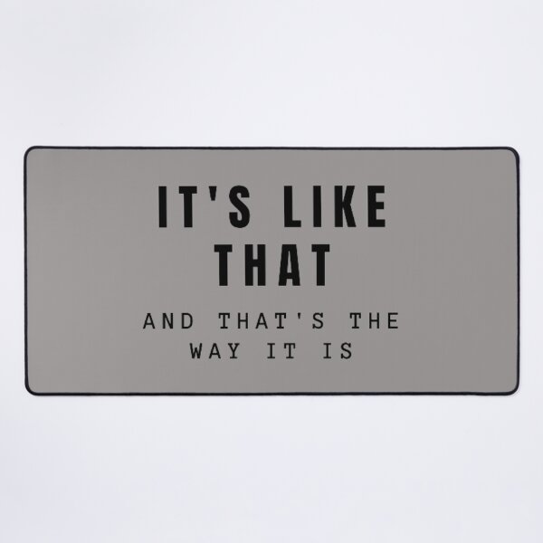 Item preview, It's Like That And That's The Way It Is, designed and sold by jmed70.