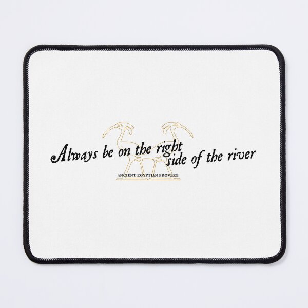 Item preview, Ancient Egyptian Proverb: River [2] designed and sold by 221bree.