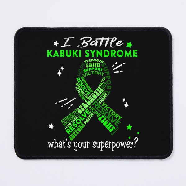 Item preview, Kabuki Syndrome Warrior, I Battle Kabuki Syndrome What's Your Superpower? designed and sold by Greggwillard.