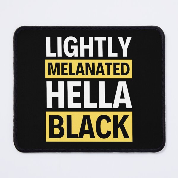 Item preview, Lightly Melanated Hella Black | Black History Month | Black Girl Magic designed and sold by chetan786.
