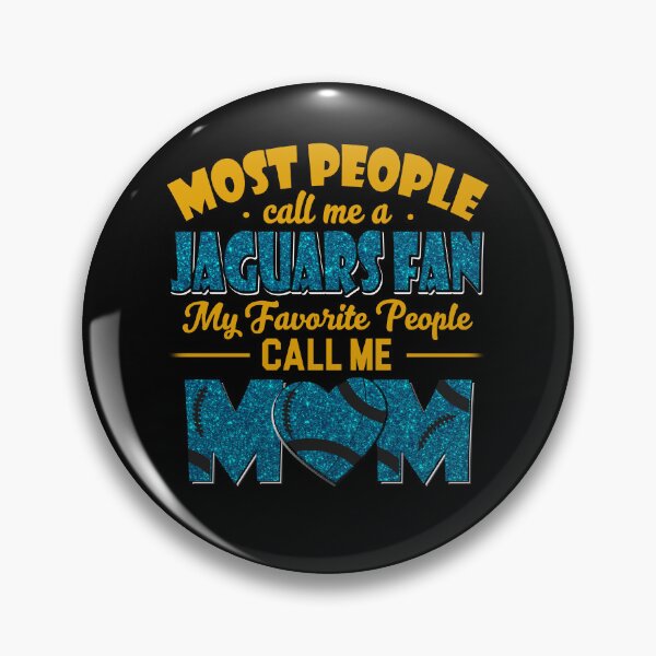 Item preview, Most People Call Me A Jaguars Fan My Favorite People Call Me Mom designed and sold by TheBabySitters.