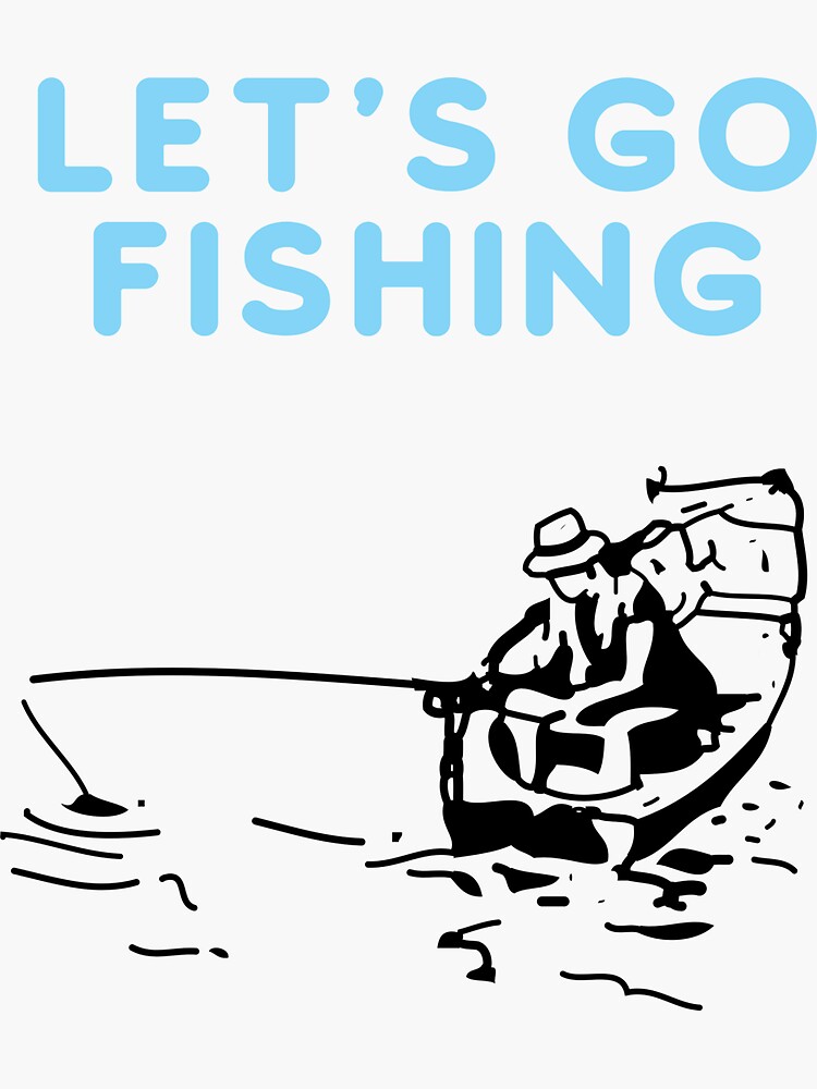 LET'S GO FISHING' Sticker