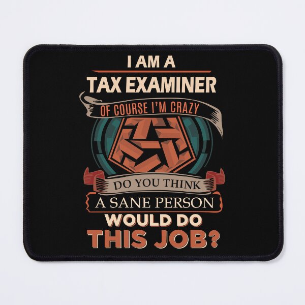 Item preview, Tax Examiner T Shirt - Sane Person Job Gift Item Tee designed and sold by vonnie38uo.
