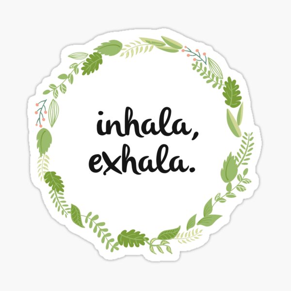 inhala, exhala Sticker