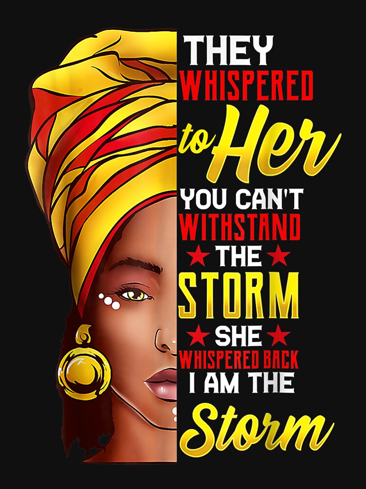 Black History Month African Woman Afro I Am The Storm  Essential T-Shirt  for Sale by lilaez7